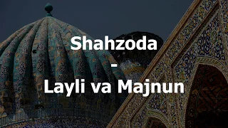 Shahzoda - Layli va Majnun (Uzbek lyrics)