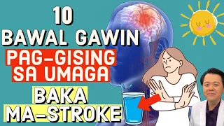 10 Bawal Gawin Pag Gising sa Umaga. Baka Ma-Stroke. - By Doc Willie Ong