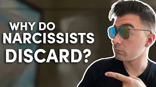 Why does the narcissist DISCARD you?