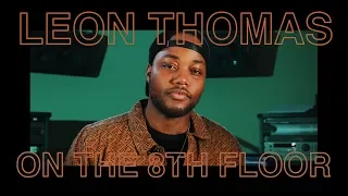 Leon Thomas Performs "PLW" LIVE | ON THE 8TH FLOOR
