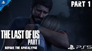 The Last of Us Part I Remake - Before the Apocalypse PS5 | Full Game Walkthrough (Part 1)