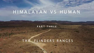 HIMALAYAN VS HUMAN PART 3    Flinders Ranges