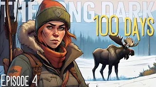 Going On A Moose Hunt! | The Long Dark 100 Days | Ep4