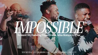 IMPOSSIBLE (feat. Jalisa Monique & D’Nar) | Forward City & Travis Greene