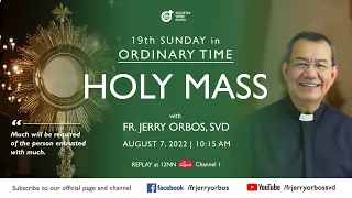 Holy Mass 10:15AM,  7 Aug 2022 with Fr. Jerry Orbos, SVD | 19th Sunday in Ordinary Time