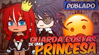 [DUBLADO] Guarda-Costas De Uma PRINCESA?? Mini Filme | Gacha Life