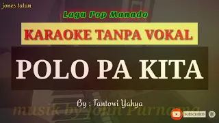 Lagu karaoke tanpa vokal pop Manado // POLO PAKITA_Tantowi Yahya
