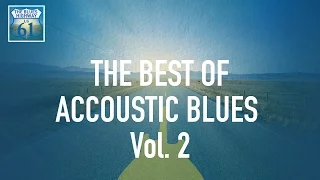 The Best Of Accoustic Blues Vol 2 (Full Album / Album complet)