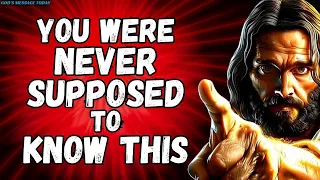 🛑"YOU WERE NEVER SUPPOSED TO KNOW THIS" | God's Message Today #godmessagetoday #godmessage