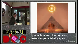 Fantasmes et croyances pyramidologique - Eric Lowen | Rasoir d'Oc #3
