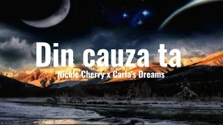 Nicole Cherry x Carla's Dreams - Din cauza ta | Versuri
