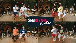 Sem Reznha Acústico - Lançamento COMPLETO (8 Músicas Novas)