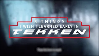 Tekken 7 Beginner's Guide - The 5 Things I Wish I Learned When Starting Tekken