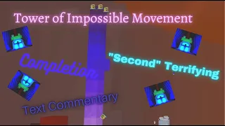 Tower of Impossible Movement | Text Commentary (Second Terrifying!)