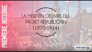 PREMIERE La mise en oeuvre du projet républicain (1870-1914)
