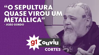 João Gordo: “O Sepultura quase virou um Metallica” l G1 OUVIU l g1