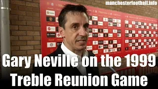 Gary Neville on the 1999 Treble Reunion Game and money raised for Manchester United foundation.