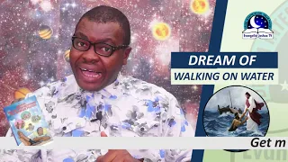 BIBLICAL MEANING OF WALKING ON WATER IN DREAM - Evangelist Joshua TV