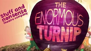 The Enormous Turnip -  Stuff and Nonsense Theatre  - TOURING 2018-19