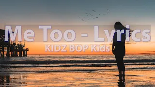 KIDZ BOP Kids - Me Too (Lyrics) - Audio at 192khz, 4k Video