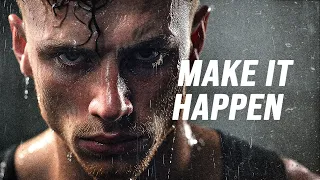 MAKE IT HAPPEN - Motivational Speech