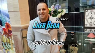 CHEB REDA   MA3A SALAMA  AVCE MED HABRI LIVE MEZGHANZA