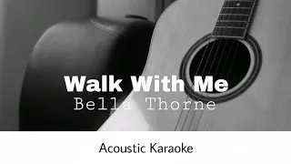 Bella Thorne - Walk With me (Acoustic Karaoke)