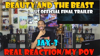 Beauty and the Beast US Official Final Trailer....Jay-3 Real Reaction/My POV