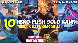 10 HERO TERBAIK COCOK UNTUK PUSH SOLO RANKED SEASON 32 | Dijamin Cepat Naik MYTHIC! Mobile Legends