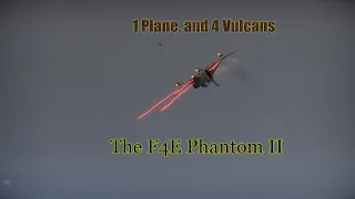 1 Planes, 4 Vulcans |  F4E Phantom II War Thunder Gameplay