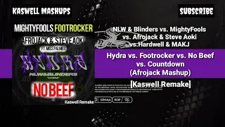 Hydra vs. Footrocker vs. No Beef vs. Countdown (Afrojack Mashup) [Kaswell Remake]