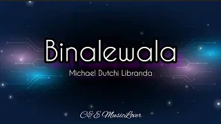 Michael Dutchi Libranda - Binalewala ( lyrics video )