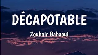 DÉCAPOTABLE - Zouhair Bahaoui (Lyrics) 🎵