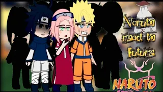 |Naruto react to Future|1/2|no ship|angst?|