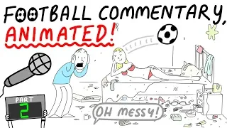 Crazy Football Commentary, Animated! (part 2)