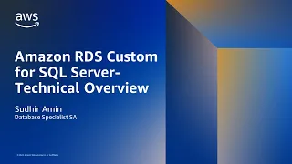 Amazon RDS Custom for SQL Server Technical Overview - AWS Online Tech Talks