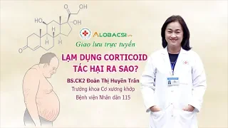 Lạm dụng C.O.R.T.I.C.O.I.D tác hại ra sao?