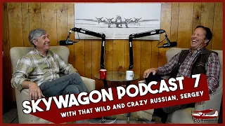 Skywagon Podcast 7 with Sergey