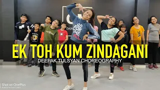 Ek toh Kum Zindagani - Dance Cover | full Class Video |  Deepak Tulsyan Choreography