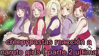 💛creepypastas reaccion a NARUTO GIRL💛 pedido de una chica o SUBSCRIBTORA ❤