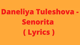 Daneliya Tuleshova - Senorita ( Lyrics )