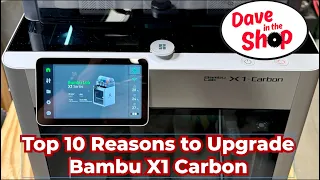 Top 10 reasons to upgrade -  Bambu Carbon X1