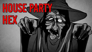 House Party Hex // Something Scary / Snarled