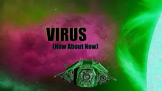 Elite Dangerous - Virus (How About Now)