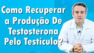 Como Fazer Para Recuperar a Produção De Testosterona Pelo Testiculo | Dr. Claudio Guimarães