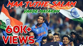 Maa Tujhe Salam : Team India : Vande Mataram : Cricket Song