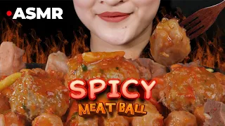 ASMR Mukbang Spicy Meatball 🔥🔥  | No Talking Eating Sounds