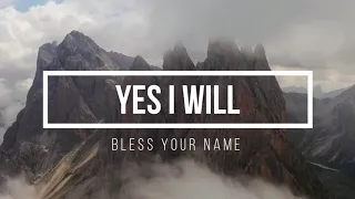 Yes I Will (Vertical Worship) with Lyrics