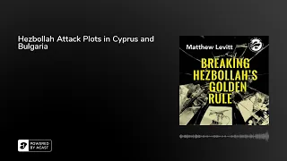 Hezbollah Attack Plots in Cyprus and Bulgaria