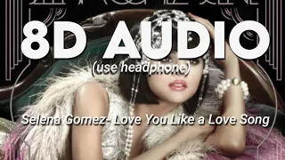 Selena Gomez - Love You Like a Love Song 8D AUDIO